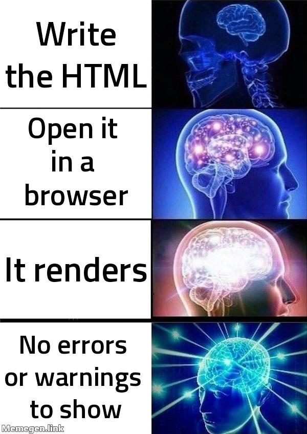 The four-panel 'expanding brain' meme escalating to a supernova of glowing neurons, captioned with the validator finally reporting 'No errors or warnings to show.' Few dopamine hits in this course land this cleanly.