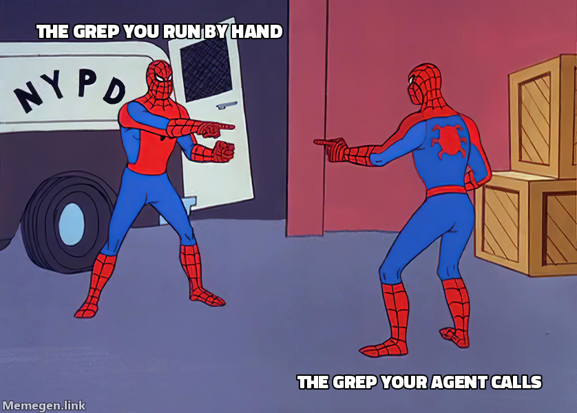 The Spider-Man-pointing meme: the grep you ran by hand today meets the grep tool your agent calls in Project 3.